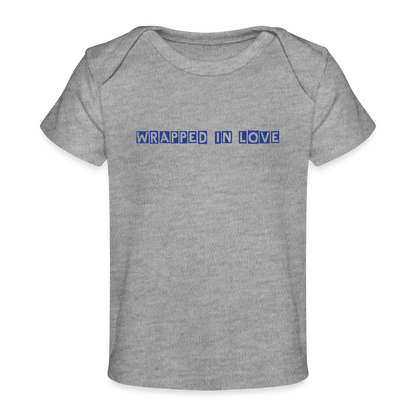 Wrapped in Love – Baby Organic Cotton T-Shirt - heather grey